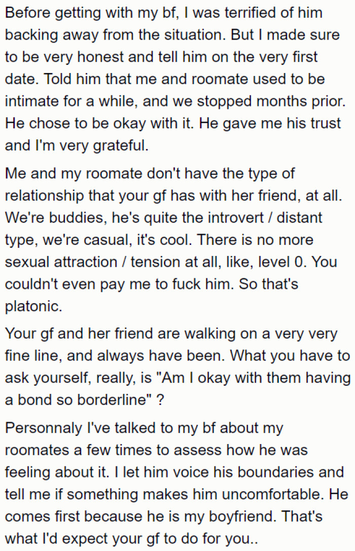 How much the OP can handle is the question. Is he okay with his girlfriend and her roommate walking a fine line in their relationship?