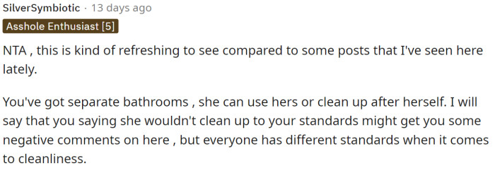 Ultimately, this is a pretty fair deal, and honestly, they have separate bathrooms for a reason.