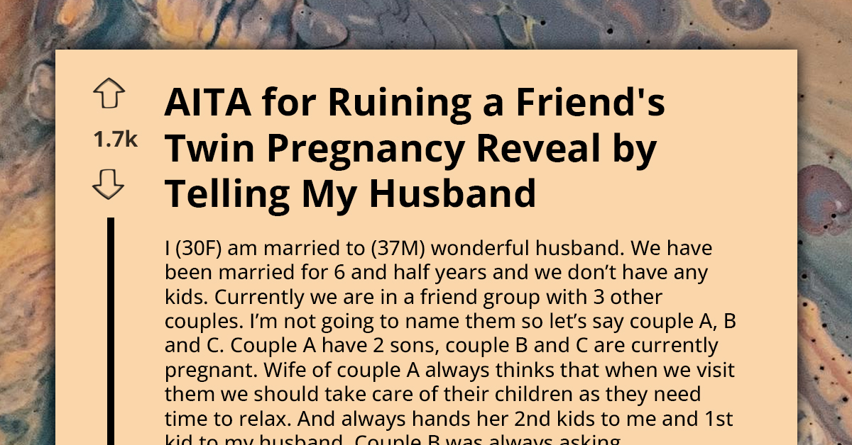 AITA For Ruining Friend's Twin Pregnancy Reveal By Telling My Husband