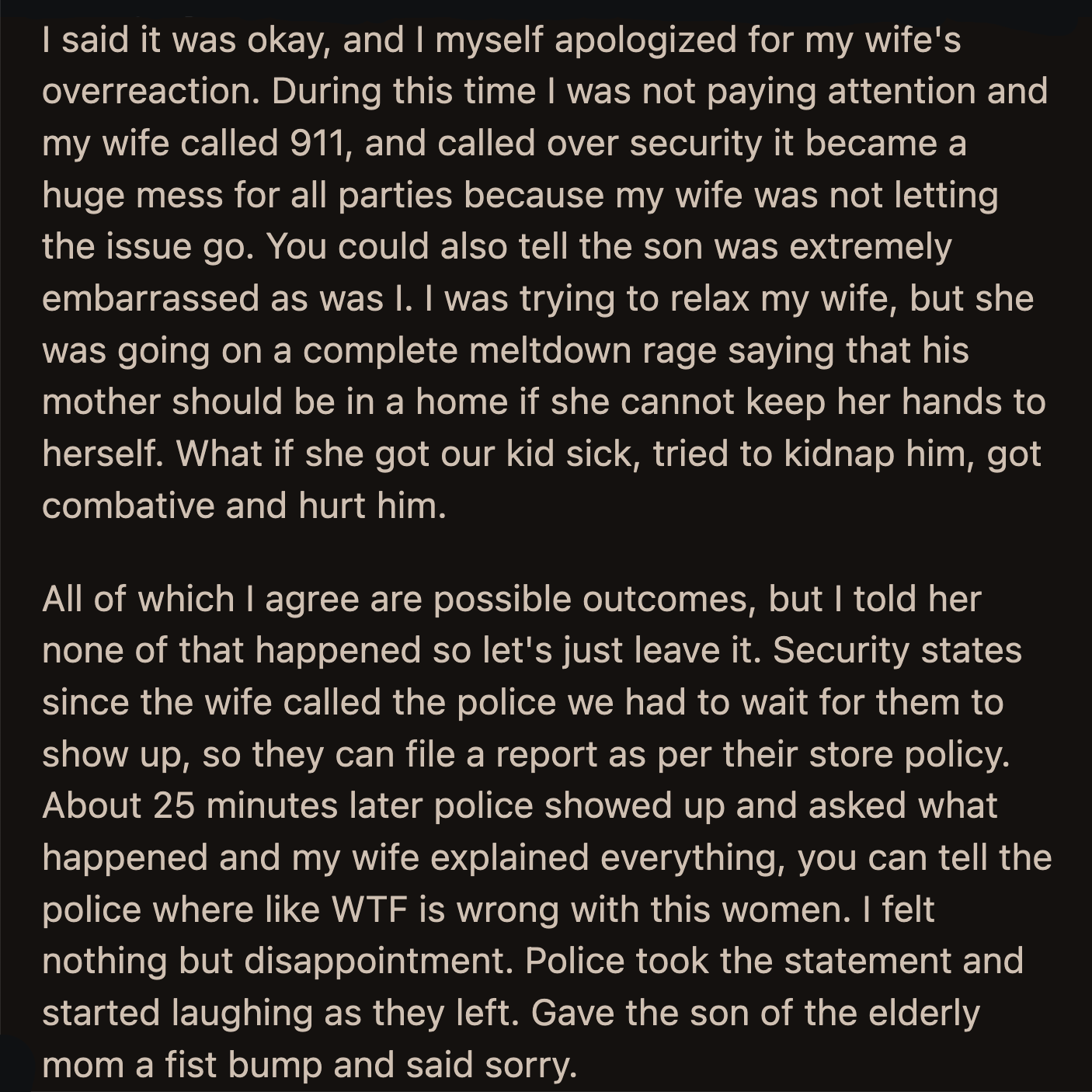 He told his wife it was she who reacted unreasonably. He validated her concerns but said she could have let things go because nothing bad happened to their son.