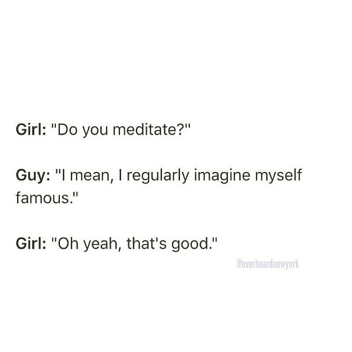 48. I regularly imagine myself famous