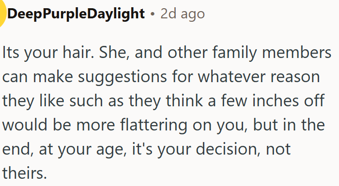 It’s OP's hair and her choice, no one else’s decision.