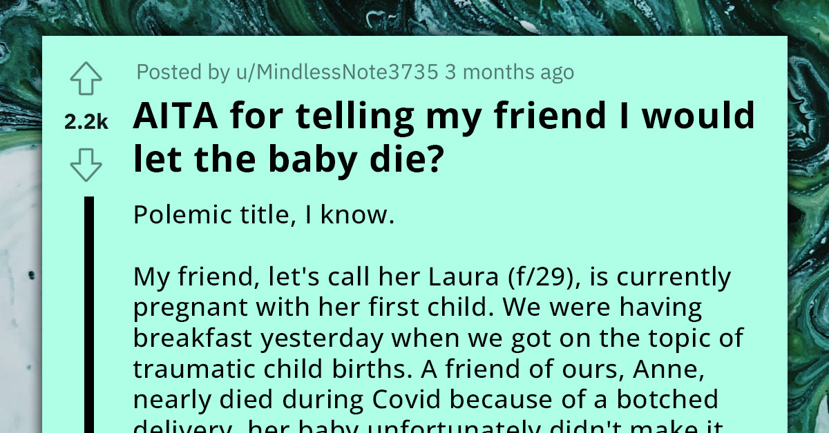 Redditor Asks If She's An A**hole For Saying She Would Choose To Save Her Own Life Over Her Unborn Baby's