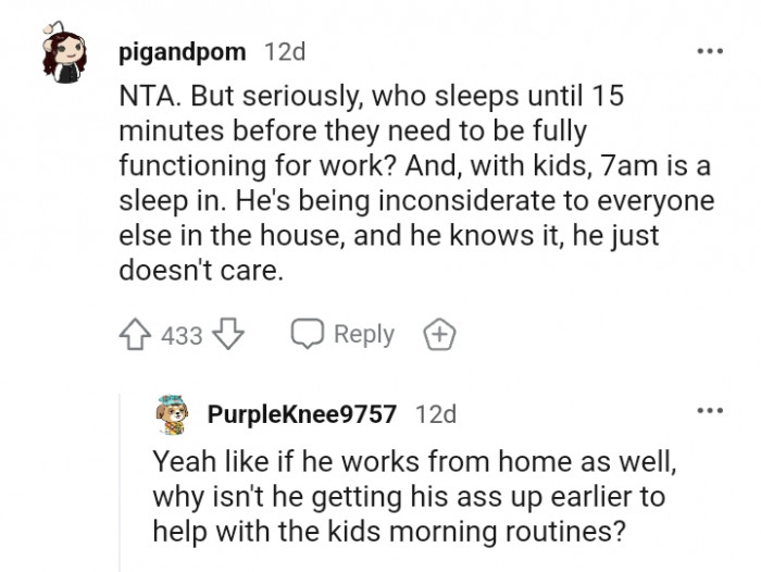 He is being inconsiderate to everyone