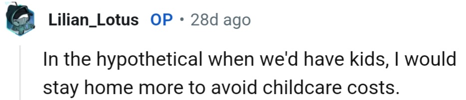 OP says she would consider staying home full-time to avoid the expense of childcare and to spend more quality time with family.