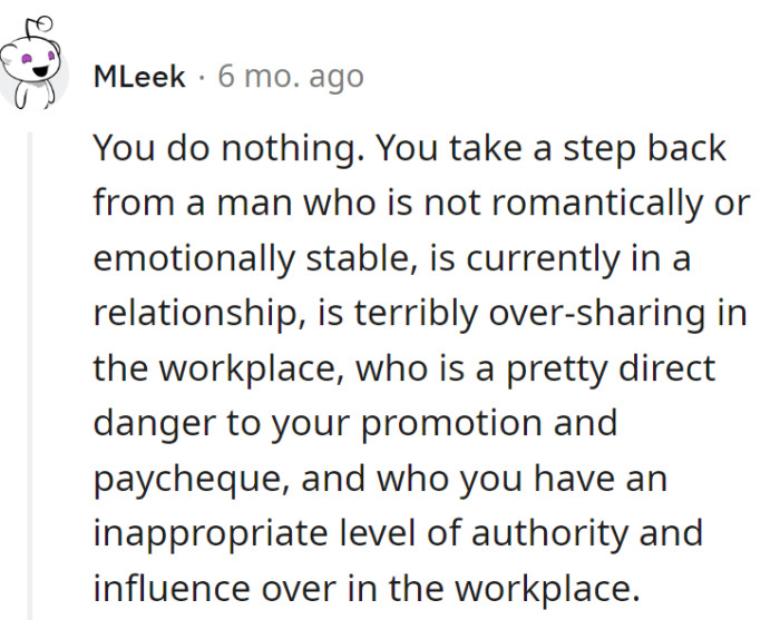 Dodge the emotional rollercoaster at work: unstable guy, relationship drama, and oversharing—sounds like a soap opera with a side of career turbulence.
