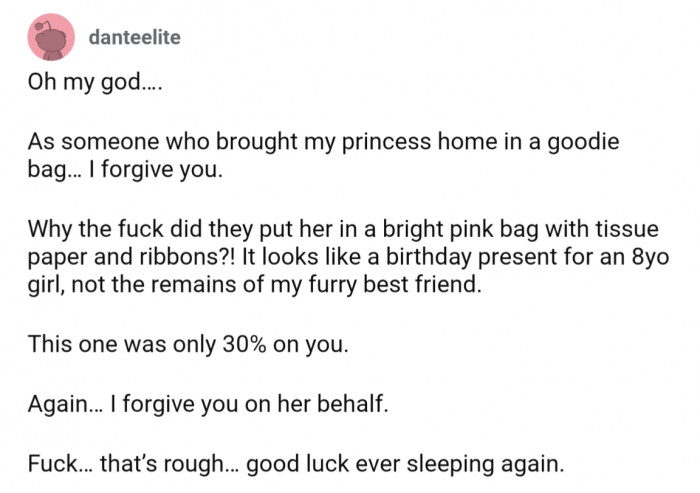 Having received their pets remains in an overly decorative bag, they offer forgiveness to OP