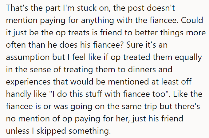 Maybe the fiancée feels neglected