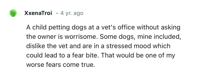 “A child petting dogs at a vet's office without asking the owner is worrisome.”