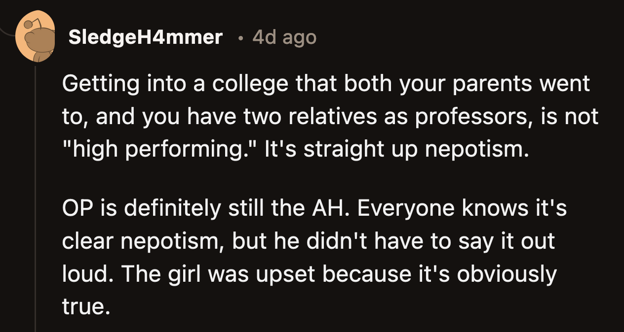 OP didn't lie, but their comment was unnecessary and hurtful.