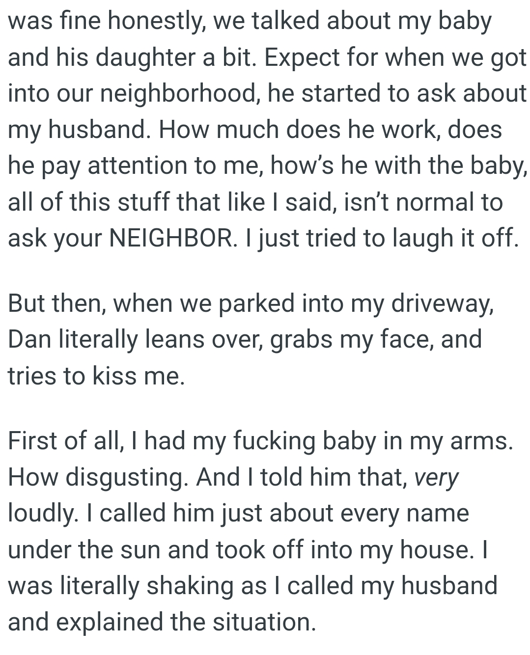 The OP called him just about every name under the sun and took off into her house