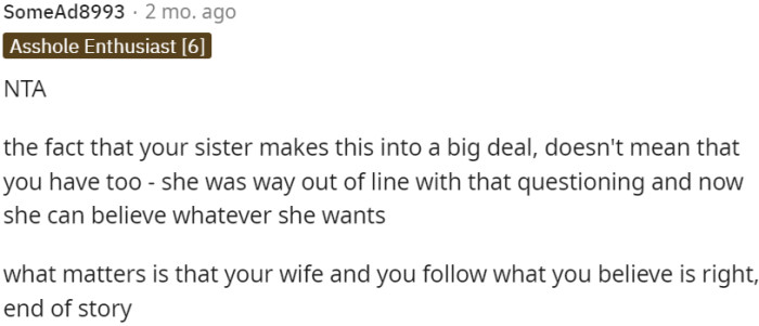 Sister's reaction doesn't matter; OP should stick to his beliefs.