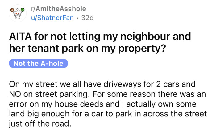 The OP asked if they are an a**hole for not allowing their neighbor to park on their property.