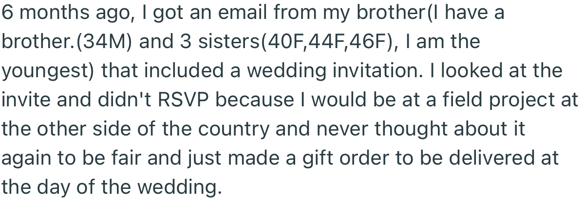 OP got an invite to his brother’s wedding, but didn’t respond. Rather, he made a gift order to be delivered to his brother on the day of the wedding