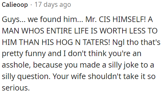 His wife shouldn't take it so seriously.