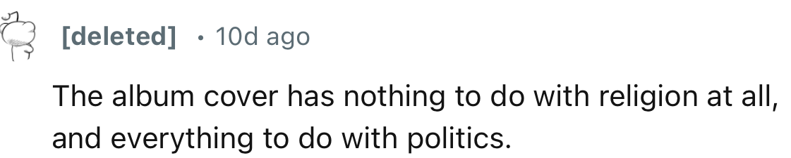 “The album cover has nothing to do with religion at all, and everything to do with politics.”