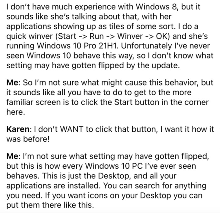 OP proceeded to explain that this is normal screen behavior, but the customer insisted that it was different—and that she did not want to click the Start button to access her applications.