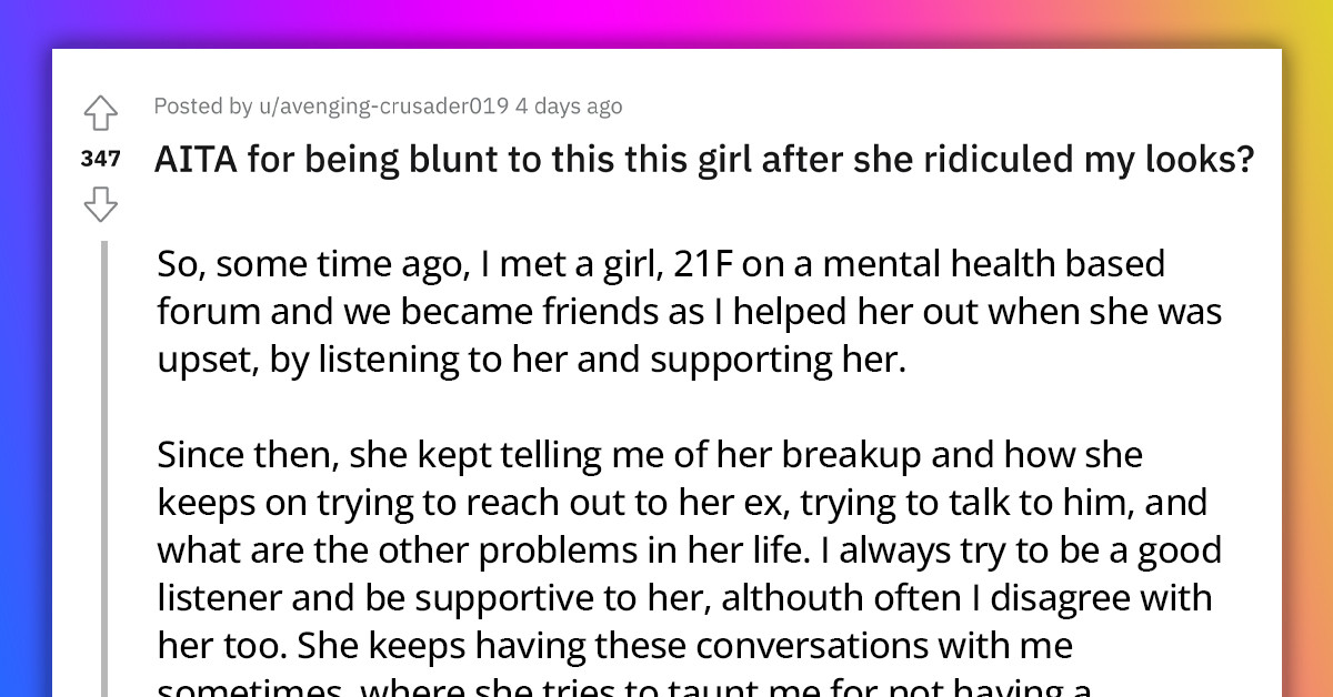 Redditor Told Off His Friend After She Made Him Upset With Remarks About His Looks