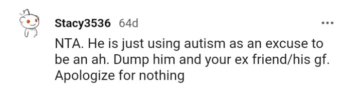 He is just using autism as an excuse to be an AH.