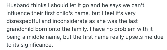 OP’s husband later asked her to let it go, but she was adamant that SIL’s choice was disrespectful to her