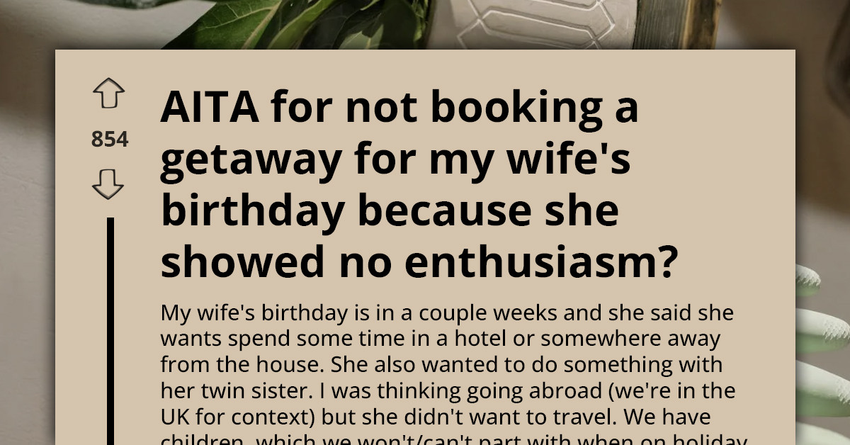 Man Gets Roasted For Ruining Wife's Birthday Because She Showed "No Enthusiasm"