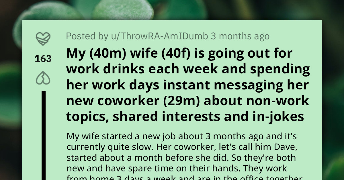 Husband Suspects His 40-Year-Old Wife's Young Colleague Is More Than Just A Work Friend After Noticing Their Constant Teams Conversations