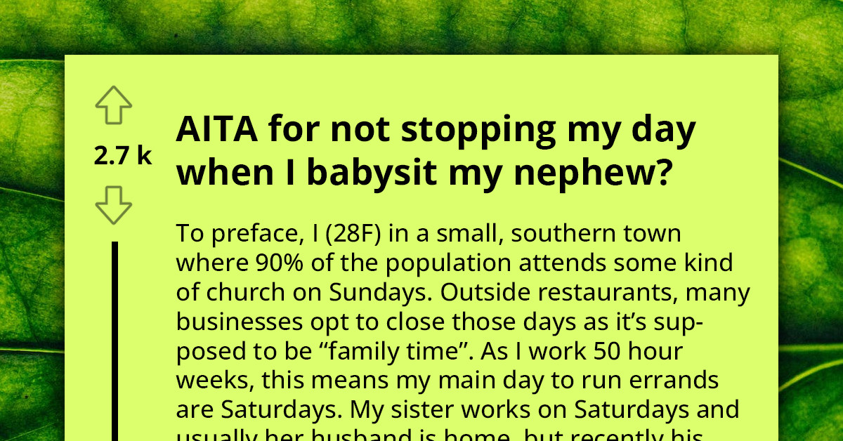 Entitled Mother Expects Sister To Drop All Errands When Babysitting Her Kid