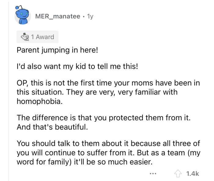 OP's moms are, unfortunately, probably already quite familiar with homophobia.