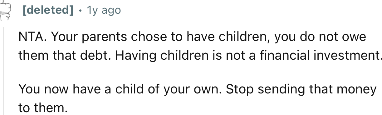 “Your parents chose to have children; you do not owe them that debt. Having children is not a financial investment.”