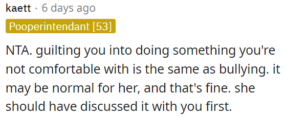 Being pressured into something you're not okay with is akin to bullying.