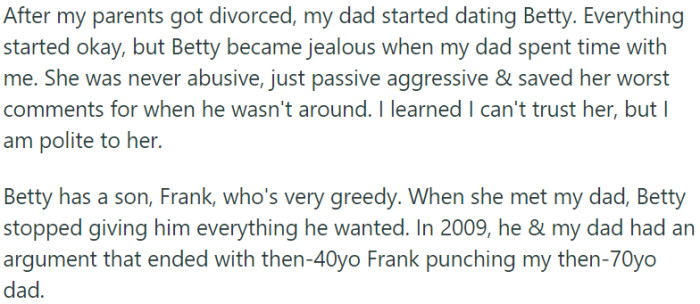 Divorced parent's new partner becomes jealous and causes tension; partner's greedy son assaults parent