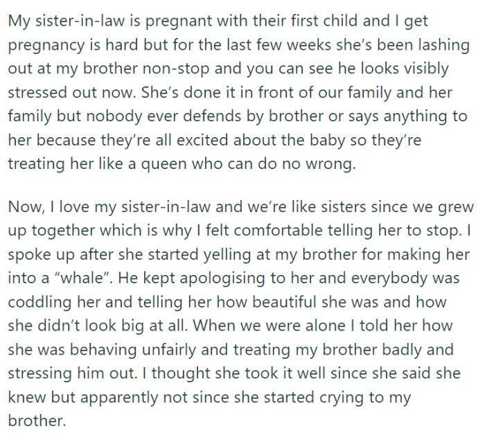 OP's sister-in-law, pregnant with her first child, has been visibly on edge for the last few weeks, taking out her frustrations on her husband—OP's brother.