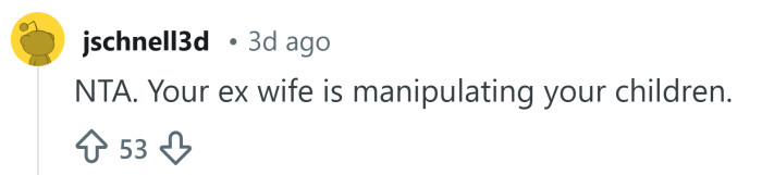 She's manipulating your children.