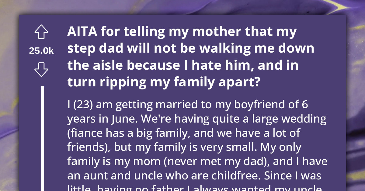 Soon-To-Be Bride Refuses To Let Stepdad Walk Her Down The Aisle Because She Hates Him, Rips Apart Her Family In The Process