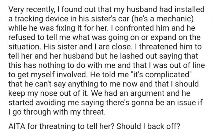 OP discovered that her husband installed a tracking device in his sister's car and she confronted him about it