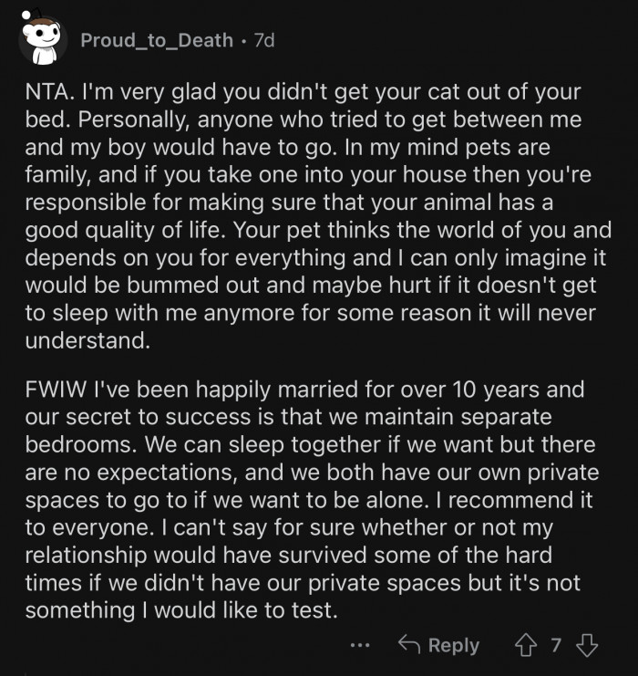 OP's pet will be bummed if it can't sleep next to him anymore.