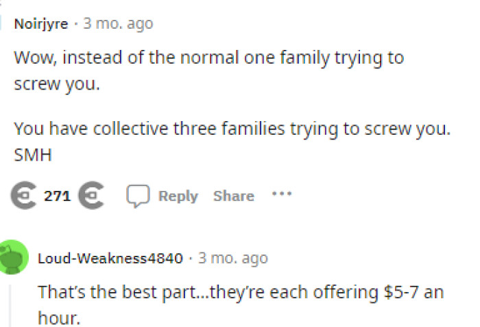 Working for three different families under one pay and one agreement just sounds terrible, and we wouldn't want to ask anyone to go through that, honestly.
