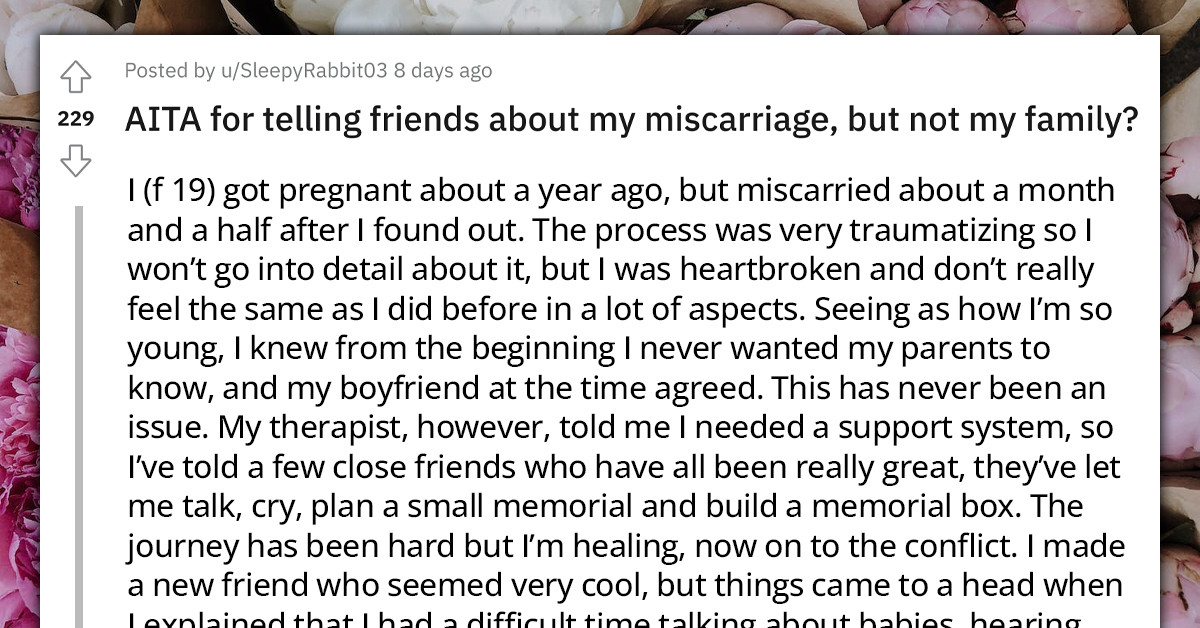 Redditor Who Had A Miscarriage Gets Bashed For Making Her Friends A Support System Instead Of Her Parents