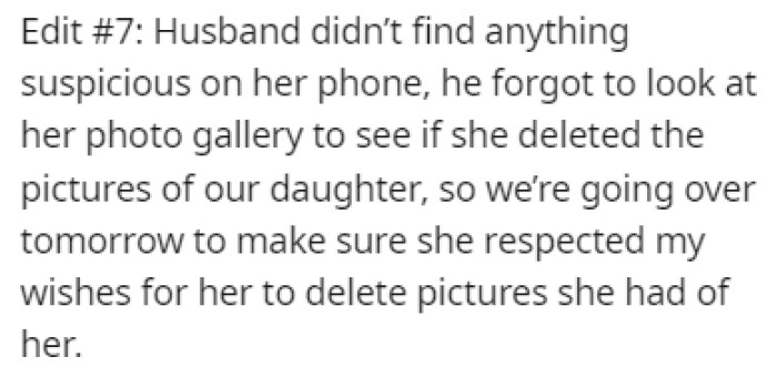 They're making sure the grandmother deletes all photos of the daughter