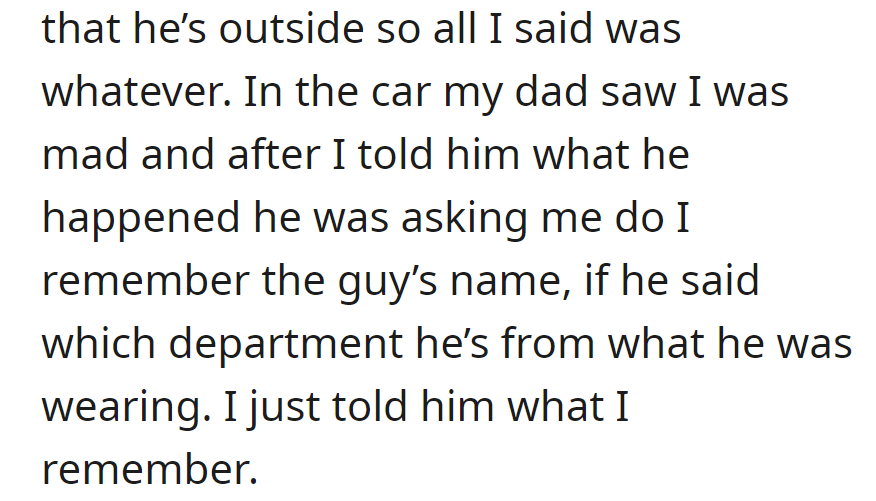 Dad texted, picked him up. He shared the incident; Dad asked for details, and he gave what he remembered.