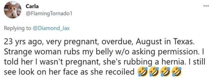 9. You're rubbing a hernia, not a pregnancy