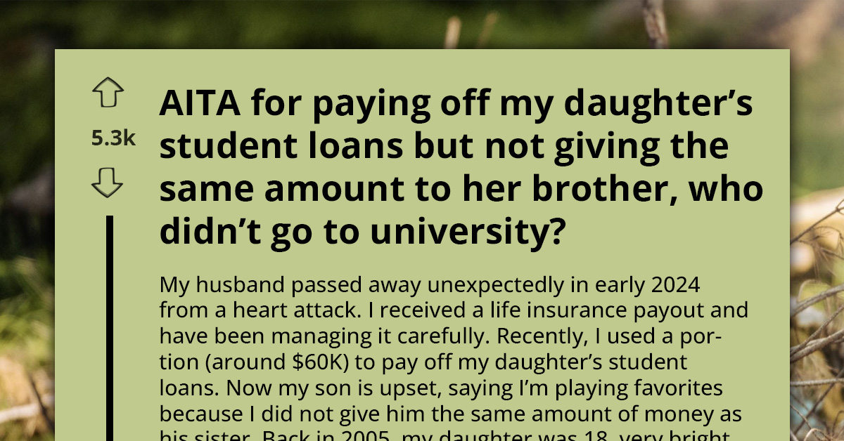Mother Pays Off Daughter’s $60K Student Loans But Refuses To Give Her Son The Same In Cash