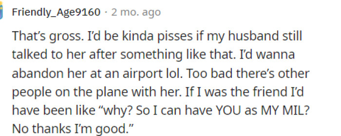 I would definitely be upset too, but at the very least, I would expect him to call her out on what she's been doing.