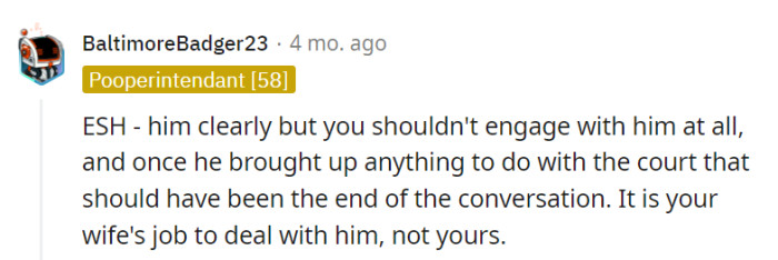 While the ex's behavior is an issue, it's best for OP not to engage further and leave legal matters to his wife to handle.
