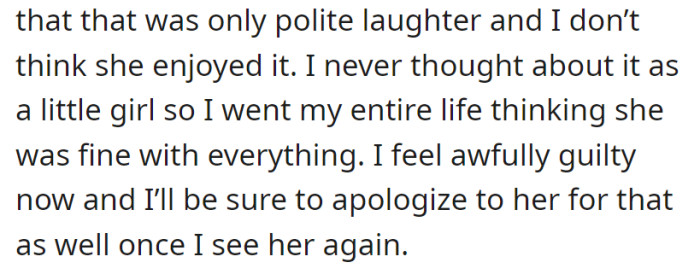 Realizing the grandmother's past laughter about name changes was polite, not genuine, there's guilt and a plan to apologize when they see her again for the misunderstanding.