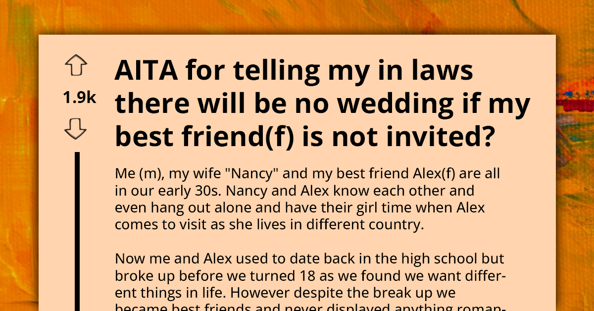 Man Gets Termed AH For Telling In-Laws That There Will Be No Wedding If His Best Friend Isn't Invited