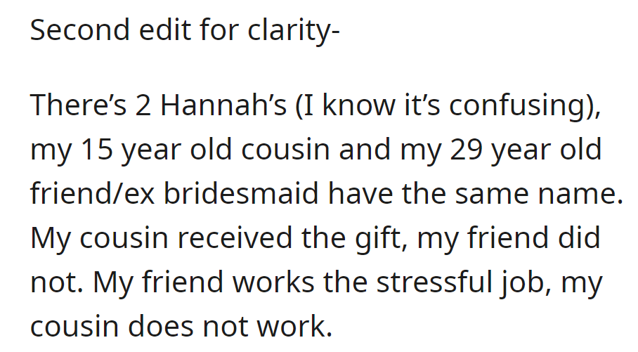 Two Hannahs: cousin (15) got the gift, friend (29) didn't. Friend works; cousin doesn't.