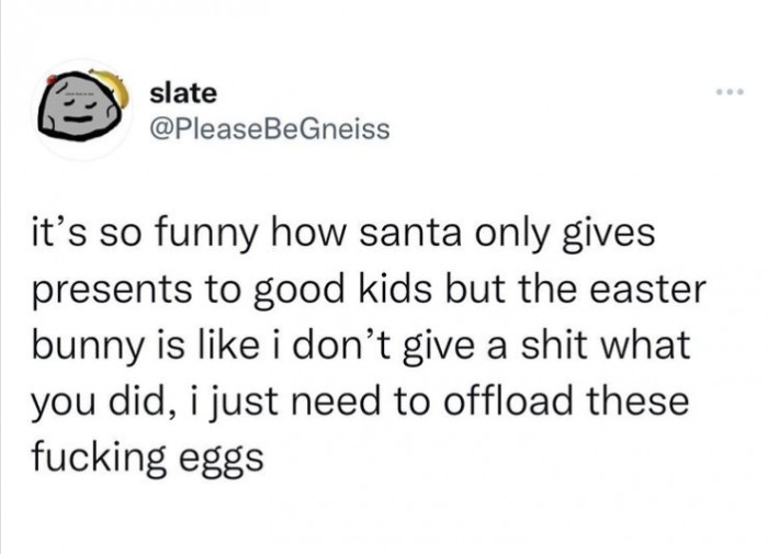 57. The Easter Bunny doesn't give a damn