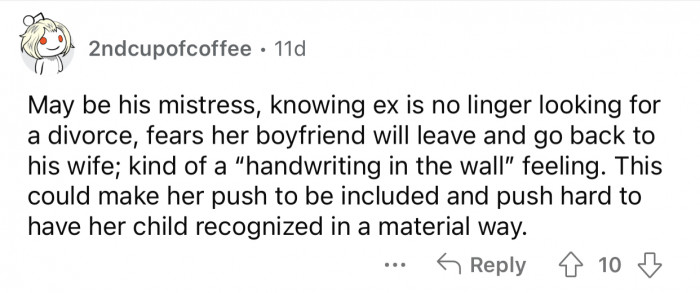 The mistress might have fears that are driving her to seek inclusion.