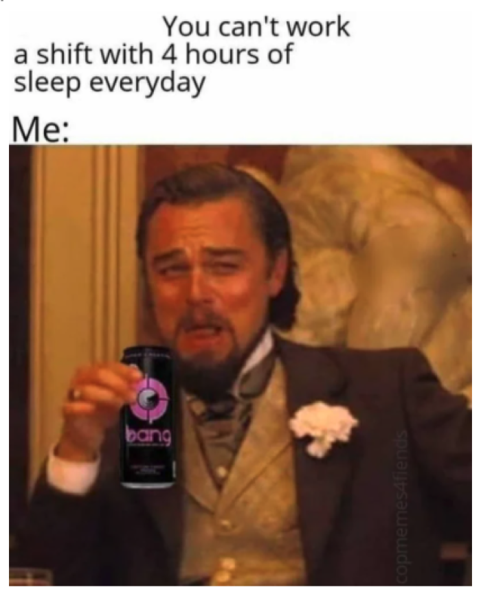 29. Really? Try the night shift?